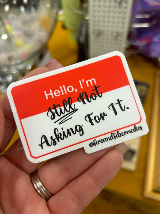 Hello I’m Still Not Asking For It