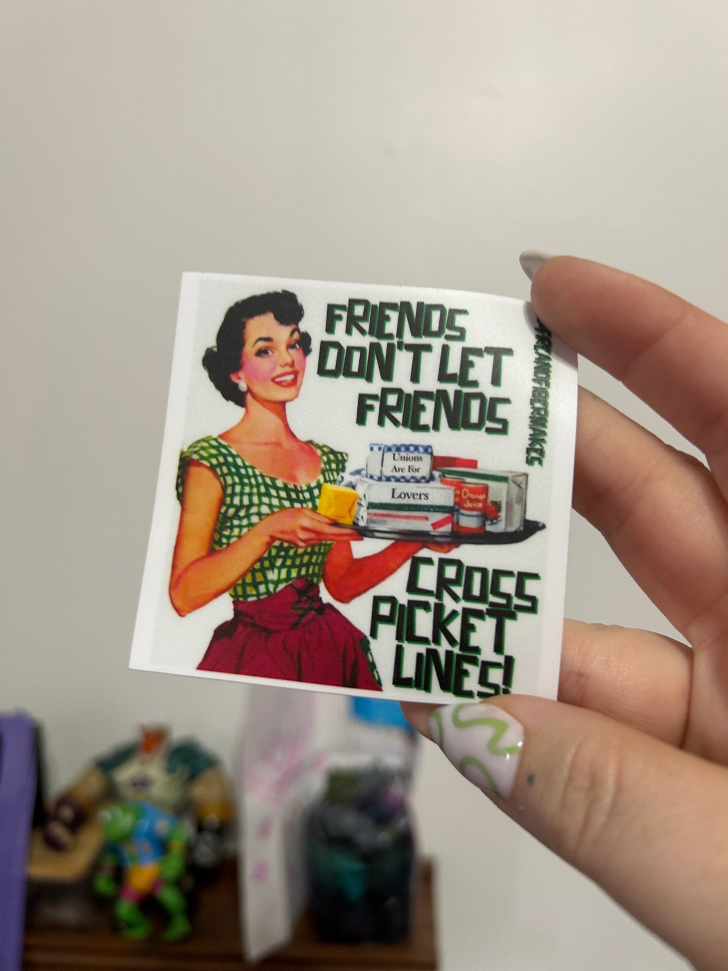 Friends Don’t Let Friends Cross Picket Lines Vinyl Sticker