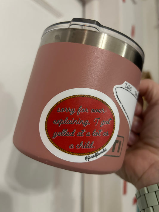 “Sorry For Overexplaining” Merit Badge Vinyl Sticket