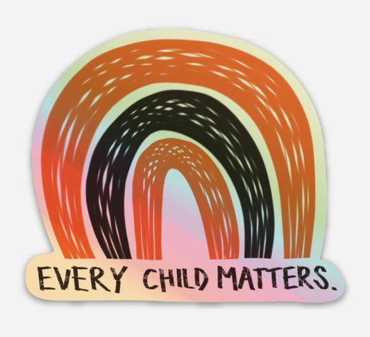 Every Child Matters Holographic Sticker | Indigenous Rights, Orange Shirt Day, Residential School Survivors