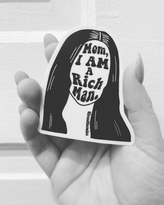 Mom I Am A Rich Man Sticker