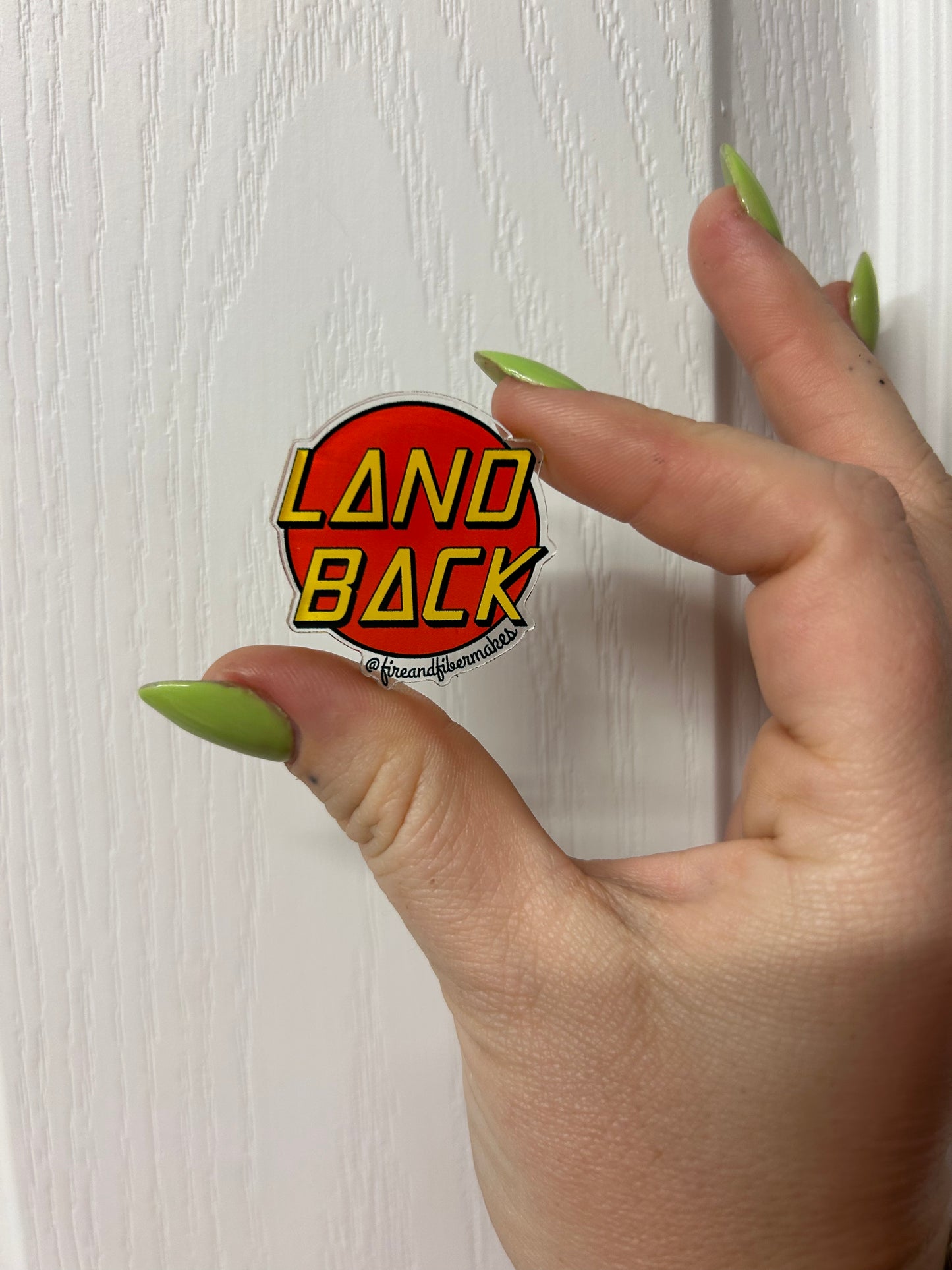 Land Back Acrylic Pin