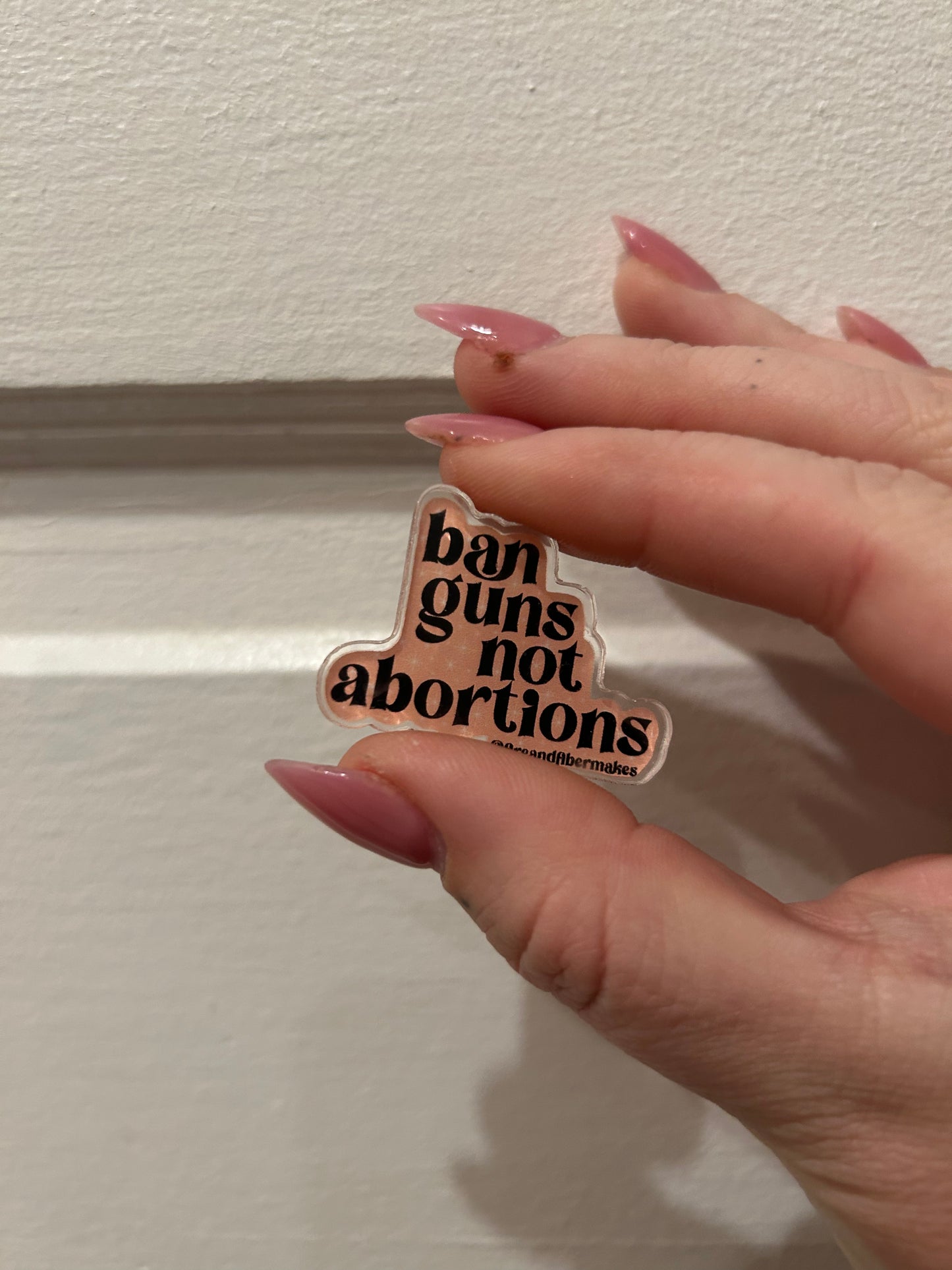Ban Guns Acrylic Pin