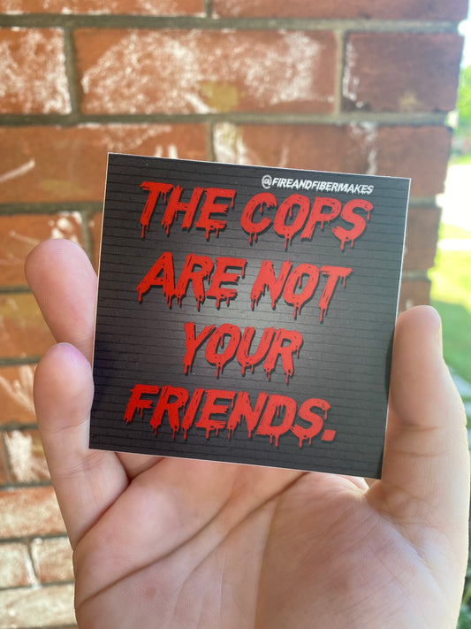 The Cops Are Not Your Friends Vinyl Sticker
